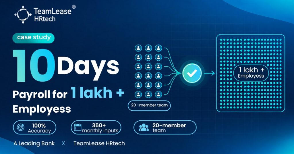 Managed payroll for over 1 lakh Axis Bank employees by TeamLease HRtech